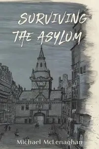 Surviving the Asylum - Michael McLenaghan