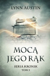 Mocą Jego rąk - Seria Kronik Tom 3 - Lynn Austin