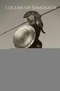 Lucian's True History - of Samosata Lucian