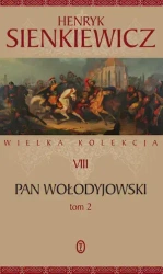 Pan Wołodyjowski. Tom 2. Seria Wielka kolekcja dzieł Henryka Sienkiewicza. Tom 8 - Henryk Sienkiewicz
