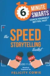 The Speed Storytelling Toolkit - Cowie Felicity