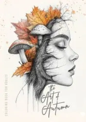 The Art of Autumn Coloring Book for Adults - Publishing Monsoon