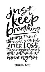 Just Keep Breathing - Jordan Tate