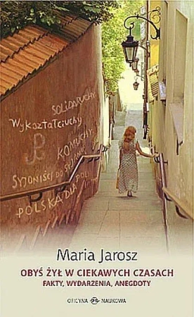 Obyś żył w ciekawych czasach - Maria Jarosz