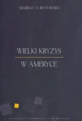 Wielki kryzys w Ameryce - Murray N. Rothbard