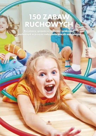 150 zabaw ruchowych - Donatella Colina, Katarzyna Foremniak