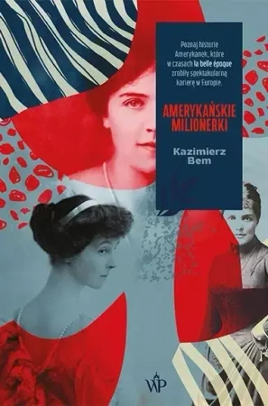 Amerykańskie milionerki - Kazimierz Bem