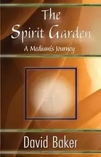 The Spirit Garden - David Baker