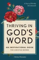 Thriving in God's Word - Christy Fitzwater