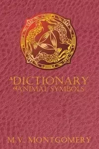 A Dictionary of Animal Symbols - Montgomery M. V.