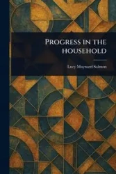 Progress in the Household - Lucy Maynard Salmon