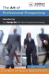 The Art of Professional Prospecting - Burt Villarreal