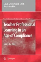 Teacher Professional Learning in an Age of Compliance - Susan Groundwater-Smith