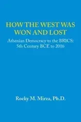 How the West was Won and Lost - Rocky M. Mirza Ph.D.