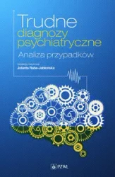 Trudne diagnozy psychiatryczne - Jolanta Rabe-Jabłońska (red.)