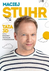 eBook Tata 3D, czyli rodzinny triathlon z przeszkodami - Maciej Stuhr epub mobi