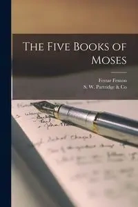 The Five Books of Moses - Fenton Ferrar