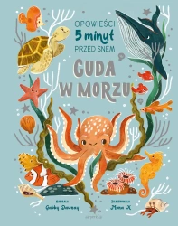Cuda w morzu. Opowieści 5 minut przed snem - Gabby Dawnay, Mona K