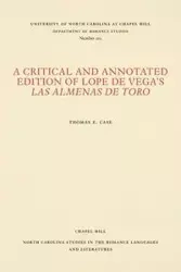 A Critical and Annotated Edition of Lope de Vega's Las almenas de Toro - Thomas E. Case