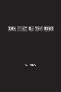 The Gift of the Magi - Henry O