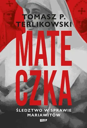 Mateczka. Śledztwo w sprawie mariawitów - Tomasz Terlikowski