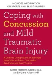 Coping with Concussion and Mild Traumatic Brain Injury - Diane Stoler Roberts