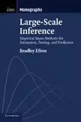 Large-Scale Inference: Empirical Bayes Methods for Estimation, Testing, and Prediction. Efron, B. - Bradley Efron