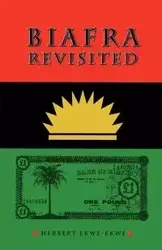 Biafra Revisited - Herbert Ekwe-Ekwe