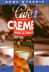 Cafe Creme 2 podręcznik New PL - Sylvie Pons