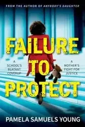 Failure to Protect - Young Pamela Samuels