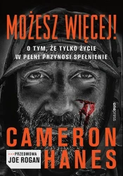 Możesz więcej! O tym, że tylko życie w pełni.. - Cameron Hanes, Joe Rogan