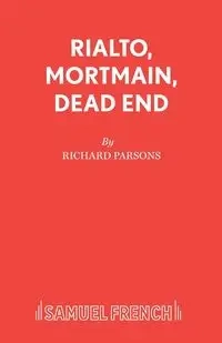 Rialto, Mortmain, Dead End - Dr Richard Parsons