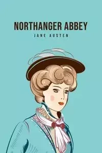 Northanger Abbey - Jane Austen
