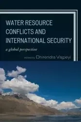 Water Resource Conflicts and International Security - Vajpeyi Dhirendra K.