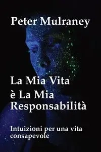 La Mia Vita è La Mia Responsabilità - Peter Mulraney