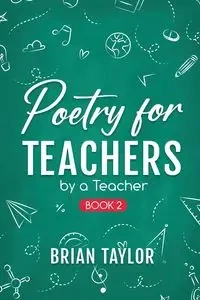 Poetry for Teachers - Taylor Brian