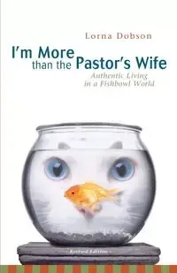 I'm More Than the Pastor's Wife - Lorna Dobson