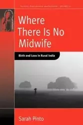 Where There Is No Midwife - Sarah Pinto
