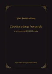 Zjawiska tajemne i fantastyka w prozie rosyjskiej XIX wieku - Sylwia Kamińska-Maciąg