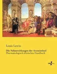 Die Nebenwirkungen der Arzneimittel - Louis Lewin