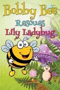 Bobby Bee Rescues Lily Ladybug - Kids Jupiter