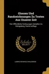 Glossen Und Randzeichnungen Zu Texten Aus Unserer Zeit - Walesrode Ludwig Reinhold