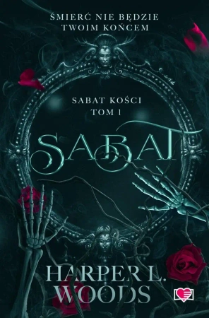 Sabat kości T.1 Sabat - Harper L. Woods, Emilia Skowrońska, Justyna Yigit