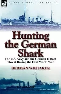 Hunting the German Shark - Herman Whitaker