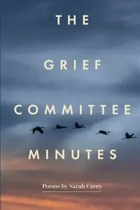 The Grief Committee Minutes - Carey Sarah