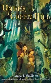 UNDER THE GREEN HILL - LAURA SULLIVAN