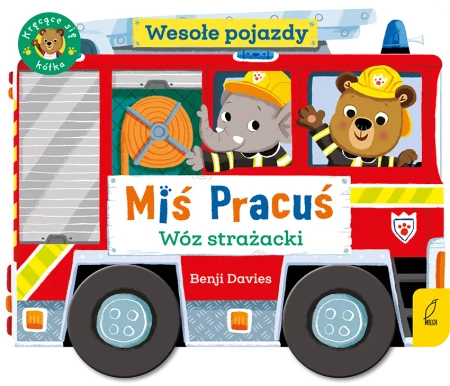 Miś Pracuś. Wesołe pojazdy. Wóz strażacki - Benji Davies