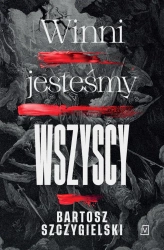 eBook Winni jesteśmy wszyscy - Bartosz Szczygielski epub mobi