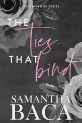The Ties That Bind (Special Edition) - Samantha Baca