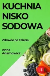 Kuchnia Niskosodowa - Anna Adamowicz